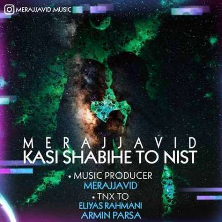 Meraj Javid – Kasi Shabihe To Nist